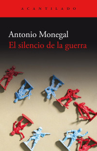 Antonio Monegal — El silencio de la guerra