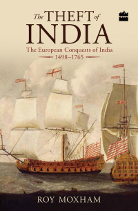 Roy Moxham — The Theft of India