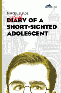Mircea Eliade — Diary of a Short-Sighted Adolescent