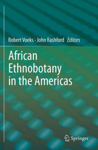 Rashford, John., Voeks, Robert A. — African Ethnobotany in the Americas