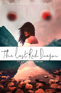 Olyvia Freeman — The Last Red Dragon