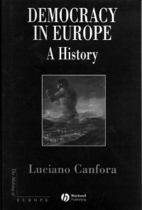 Luciano Canfora — Democracy in Europe: A History of an Ideology (Making of Europe)