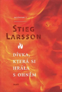 Larsson Stieg — 2 Dívka, která si hrála s ohněm