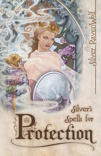 RavenWolf, Silver — Silver's Spells for Protection (Silver's Spells Series)