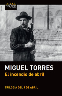 Miguel Torres — El incendio de abril