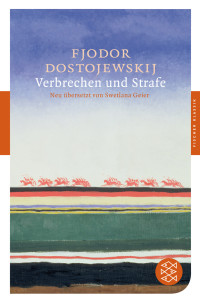 Dostojewski, Fjodr Michailowitsch — Verbrechen und Strafe · Schuld und Sühne