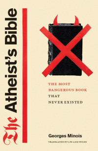 Minois, Georges — The Atheist's Bible