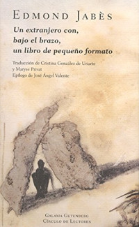 Edmond Jabès — Un extranjero con, bajo el brazo, un libro de pequeño formato
