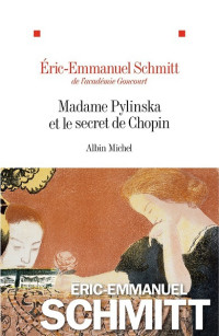 Schmitt, Éric-Emmanuel — Madame Pylinska et le secret de Chopin