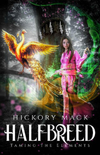 Hickory Mack — Half-Breed (Taming the Elements Book 1)
