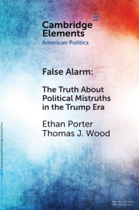 Ethan Porter & Thomas J. Wood — False Alarm