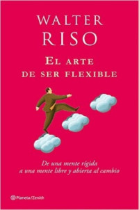 Walter Riso — El arte de ser flexible