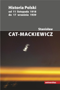 Stanisław Cat-Mackiewicz — Historia Polski od 11 listopada 1918 do 17 września 1939 r.