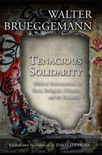 Brueggemann, Walter; — Tenacious Solidarity