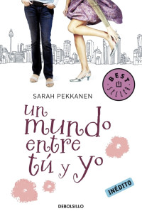 Sarah Pekkanen — Un mundo entre tú y yo