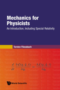 Torsten Fliessbach — Mechanics for Physicists : An Introduction, Including Special Relativity