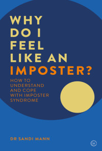 Dr. Sandi Mann — Why Do I Feel Like an Imposter?