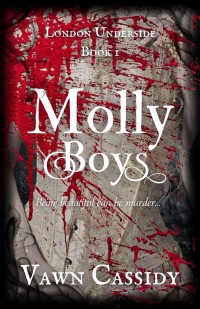 Vawn Cassidy — Molly Boys (London Underside Book 1)