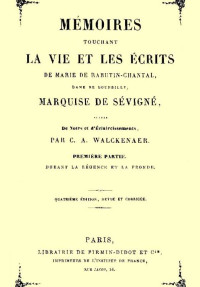 Charles-Athanase Walckenaer — Mémoires touchant la vie et les écrits de Marie de Rabutin-Chantal, première partie