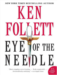 Ken Follett [Follett, Ken] — Novel.04.Eye.Of.The.Needle.1976