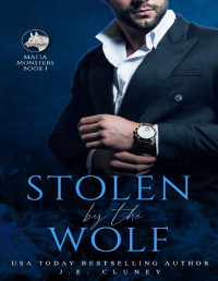 J.E. Cluney — Stolen by the Wolf (Mafia Monsters Book 1)