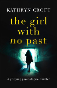 Kathryn Croft — The Girl With No Past