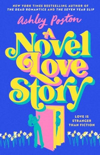 Ashley Poston — A Novel Love Story