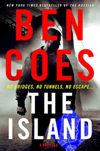 Ben Coes — The Island: A Thriller