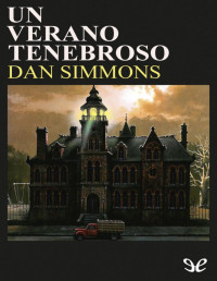 Dan Simmons — Un Verano Tenebroso