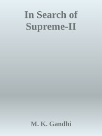 M. K. Gandhi — In Search of Supreme-II