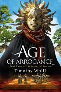 Timothy Wolff — Age of Arrogance