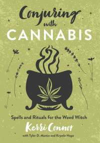 Kerri Connor — Conjuring with Cannabis: Spells and Rituals for the Weed Witch