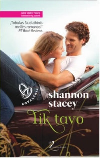 Shannon Stacey — Tik tavo