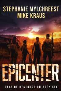 Mike Kraus, Stephanie Mylchreest — Epicenter: (A Post-Apocalyptic Survival Thriller Series)