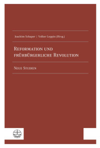 Joachim Schaper, Volker Leppin — Reformation und frühbürgerliche Revolution