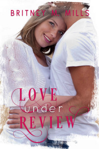 Britney M Mills — Love Under Review