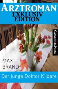 Max Brand — Der junge Doktor Kildare