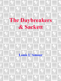 Louis L'Amour — The Daybreakers and Sackett