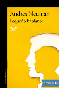 Andrés Neuman — Pequeño hablante