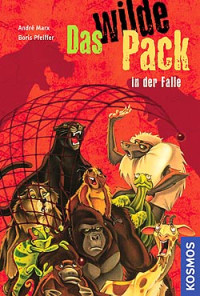 Marx, André & Pfeiffer, Boris — Das wilde Pack 05 - In der Falle