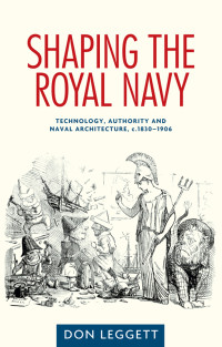 Don Leggett; — Shaping the Royal Navy