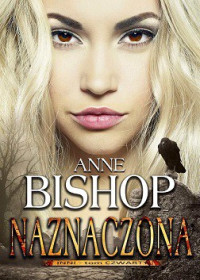 Anne Bishop — Naznaczona