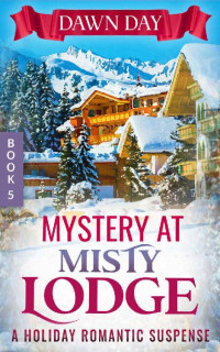 Dawn Day — Mystery At Misty Lodge #5 (White Mountain, New Hampshire 05)