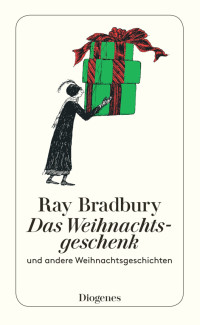 Bradbury, Ray — Das Weihnachtsgeschenk