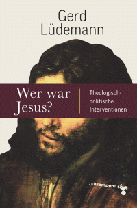 Gerd Ldemann; — Wer war Jesus?