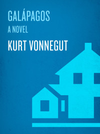 Kurt Vonnegut — Galapagos: A Novel