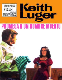 Keith Luger — Promesa a un hombre muerto