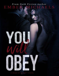 Ember Michaels — You Will Obey (Rules of Bennett Book 4)