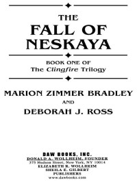 Marion Zimmer Bradley;Deborah J. Ross; & Deborah J. Ross — The Fall of Neskaya: The Clingfire Trilogy, Volume I