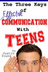 Justin Young — The Three Keys of Effective Communication with Teens